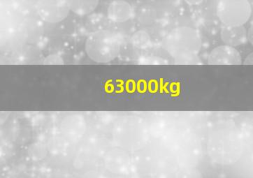 63000kg