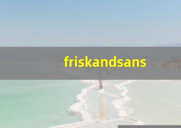 friskandsans